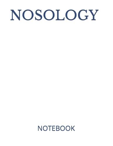 NOSOLOGY NOTEBOOK: 200 Lined College Ruled Pages, 8.5' x 11' Notebook Journal | Gift for Business Office Professional or College Student Courses ... Gifts Entering College or University Classes