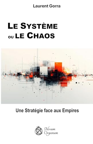 Le Système ou le Chaos: Une Stratégie face aux Empires