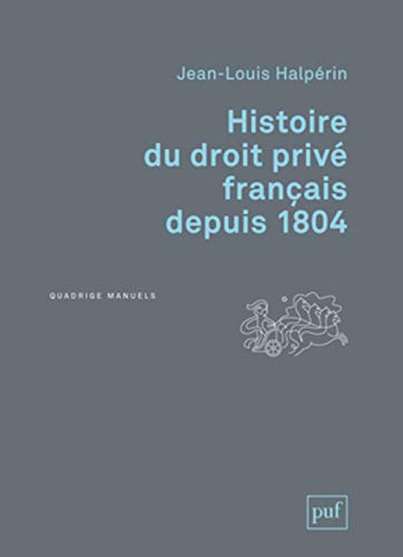 Histoire du droit privé français depuis 1804