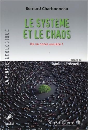 Le système et le chaos - Où va notre société ?