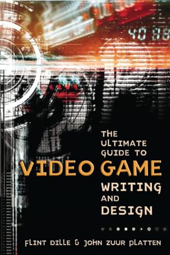 The Ultimate Guide to Video Game Writing and Design.