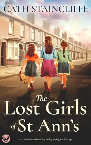 THE LOST GIRLS OF ST ANN’S an utterly heartbreaking and gripping family saga (English Edition)