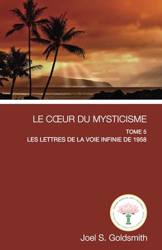 Le Coeur du Mysticisme: Tome 5 – Les Lettres de 1958