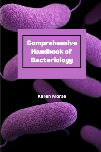 Comprehensive Handbook of Bacteriology: A Short and focused Revision and Reference Note for Essentials of Clinical Bacteriology