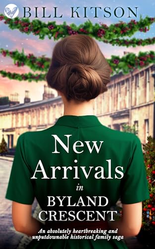 NEW ARRIVALS IN BYLAND CRESCENT an absolutely heartbreaking and unputdownable historical family saga (The Cowgill Family Saga Book 4) (English Edition)