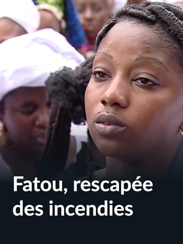 Fatou, rescapée des incendies