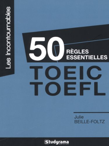 50 règles essentielles - TOEIC TOEFL