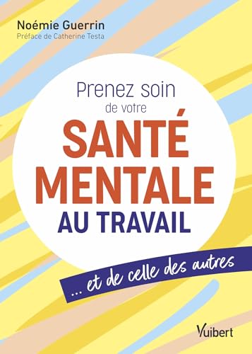 Prenez soin de votre santé mentale au travail… et de celle des autres