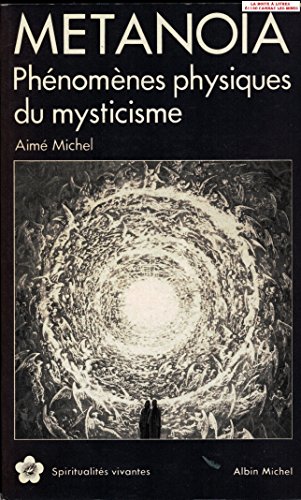 Métanoia. Phénomènes physiques du mysticisme