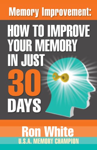 Memory Improvement: How To Improve Your Memory In Just 30 Days (English Edition)