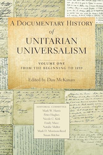 A Documentary History of Unitarian Universalism: From the Beginning to 1899 (1)