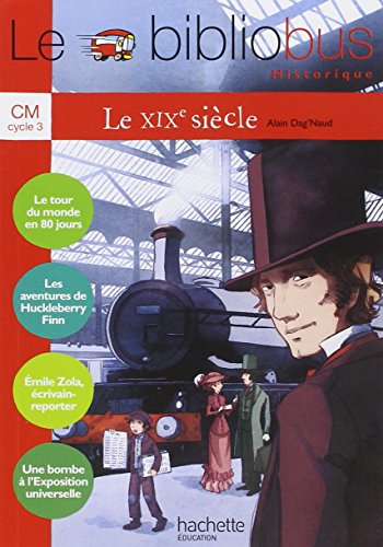 Le Bibliobus N° 28 CM - Le XIXe siècle - Livre élève - Ed.2009