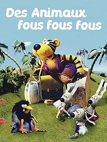 Des animaux fous, fous, fous