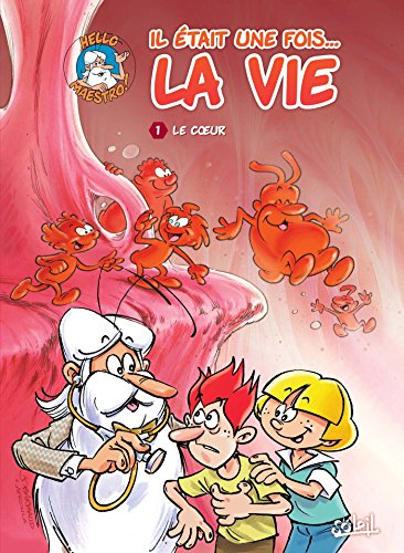 Il était une fois la vie T01: Le Coeur